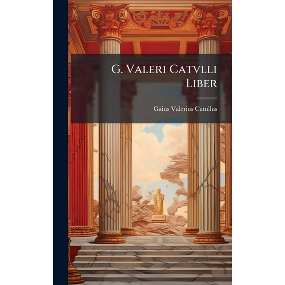 G. Valeri Catvlli Liber, (Hardcover)