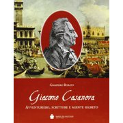 G. Zagonel,Giampiero Rora Giacomo Casanova. Avventuriero, scrittore e agente segre Hardcover