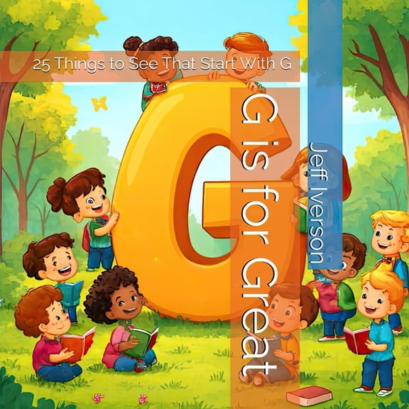 G is for Great: 25 Things to See That Start With G, (Paperback)