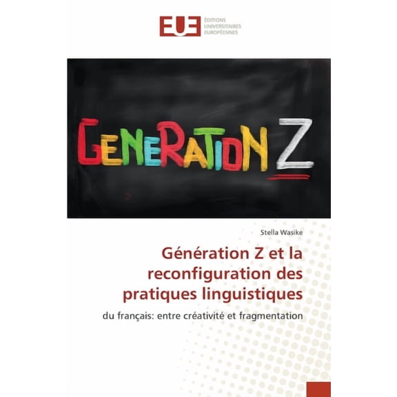Gnration Z et la reconfiguration des pratiques linguistiques, (Paperback)