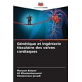 thumbnail image 1 of GÃ©nÃ©tique et ingÃ©nierie tissulaire des valves cardiaques, (Paperback), 1 of 1
