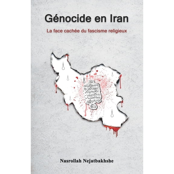 Gnocide en Iran: La face cache du fascisme religieux, (Paperback)