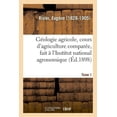 thumbnail image 1 of G Ologie Agricole, Cours D'agriculture Compar E, Fait   L'institut National Agronomique. Tome 1, 1 of 1