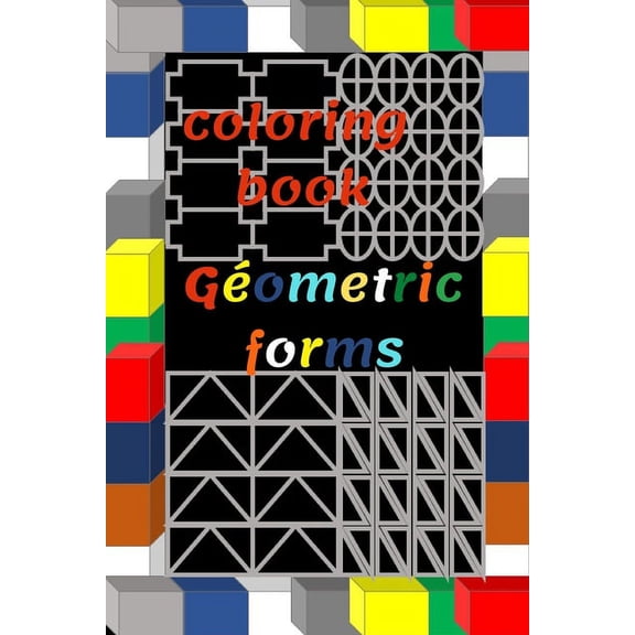 Gometric forms coloring book: best coloring book for adults and kids(6"x9" 28pages nice interior) (Paperback)