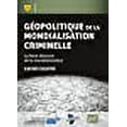thumbnail image 1 of GÃ©opolitique de la mondialisation criminelle : La face obscure de la mondialisation, 1 of 1