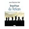 thumbnail image 1 of Géopolitique du Vatican : La puissance de l'influence, 1 of 1