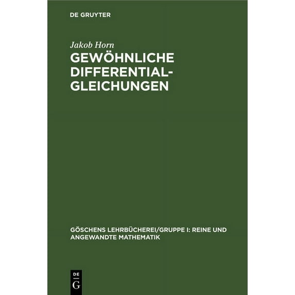 Göschens Lehrbücherei/ Gruppe I: Reine U Gewöhnliche Differentialgleichungen, Book 10, (Hardcover)