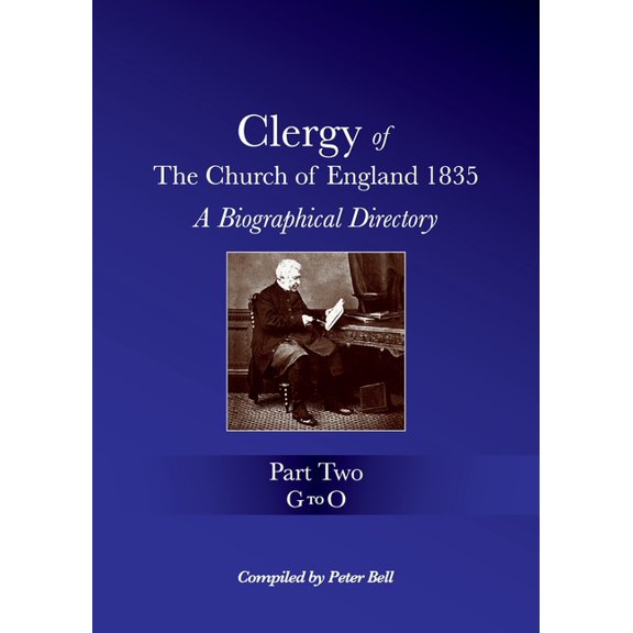 G to O Clergy of the Church of England 1835 - Part Two: A Biographical Directory, Book 2, (Paperback)