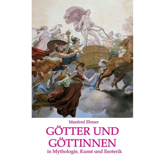 Götter und Göttinnen: in Mythologie, Kunst und Esoterik, (Paperback)