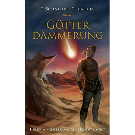 Götterdämmerung: Heleria - unbekannte bekannte Welt, (Paperback)