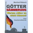 thumbnail image 1 of Götterdämmerung - Warum Die es nicht können! : Eine Gesellschaftskritik (Paperback), 1 of 1
