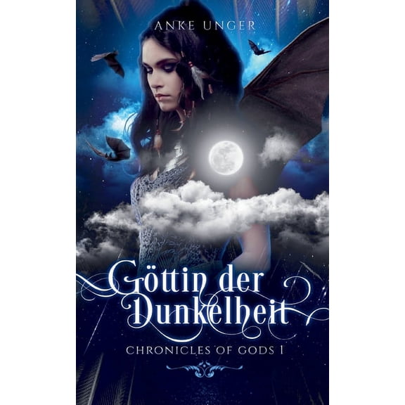 Gttin der Dunkelheit: Chronicles of Gods 1 German Edition Paperback 3752648848 9783752648843 Anke Unger