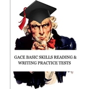 GACE Basic Skills Reading and Writing Practice Tests Study Guide for Preparation for the GACE Basic Skills Exam Tests , Paperback