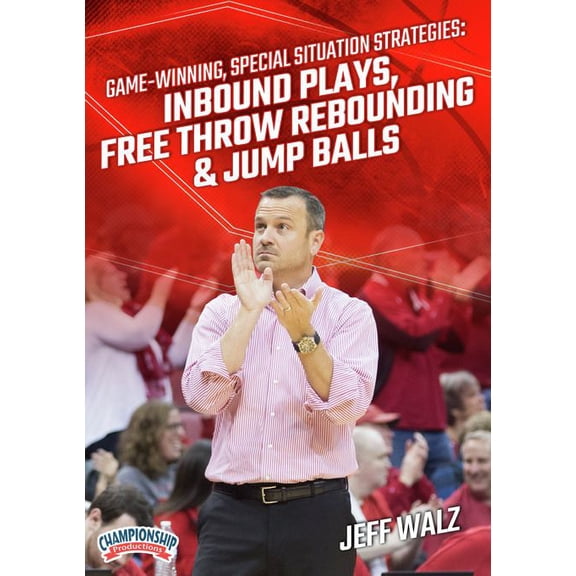 GAME-WINNING, SPECIAL SITUATION STRATEGIES: INBOUND PLAYS, FREE THROW REBOUNDING & JUMP BALLS (WALZ)