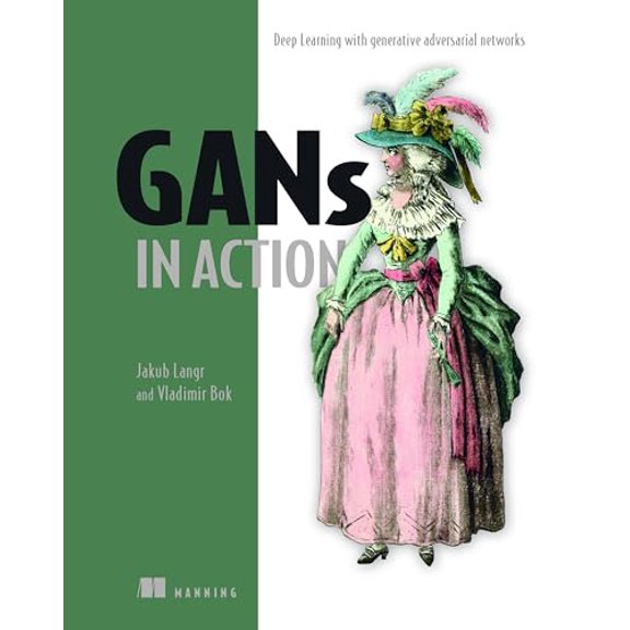 Pre-Owned GANs in Action: Deep learning with Generative Adversarial Networks, 9781617295560, 1617295566, Paperback, First Edition edition