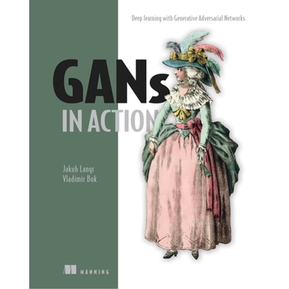 Pre-Owned GANs in Action: Deep Learning with Generative Adversarial Networks Paperback