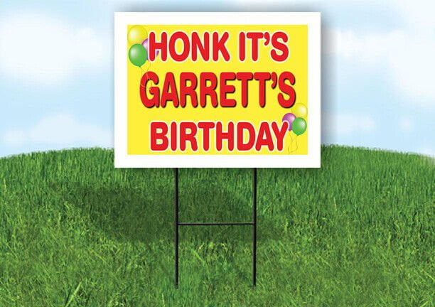 GARRETT'S HONK ITS BIRTHDAY 18 in x 24 in Yard Sign Road Sign with Stand