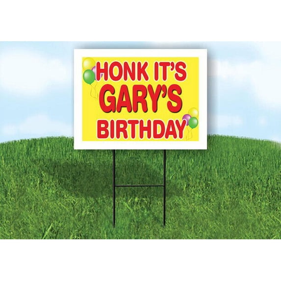 GARY'S HONK ITS BIRTHDAY 18 in x 24 in Yard Sign Road Sign with Stand