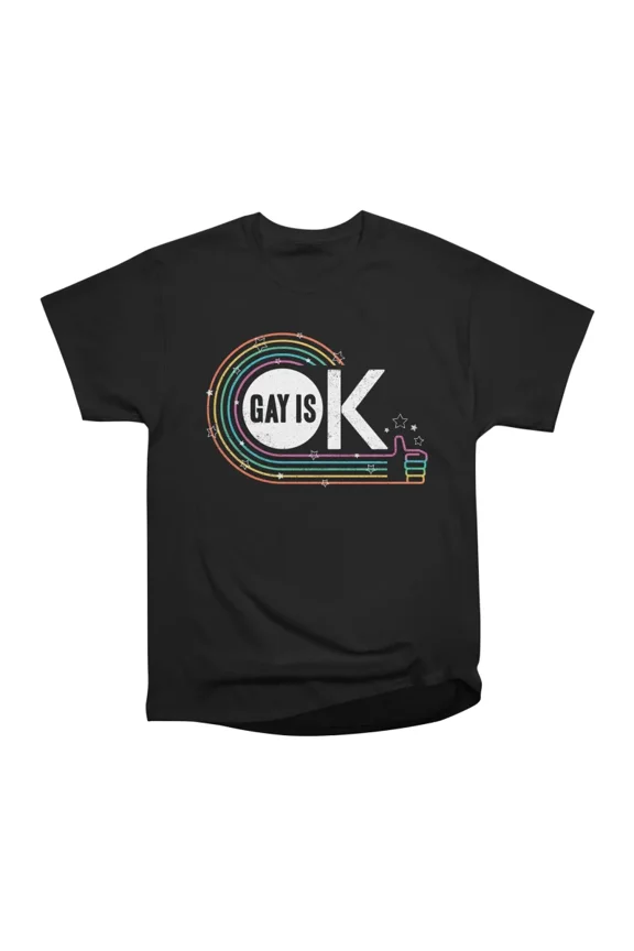 GAY IS OK T-Shirt Tee Gift For Him Merch For Her Apparel For Friend