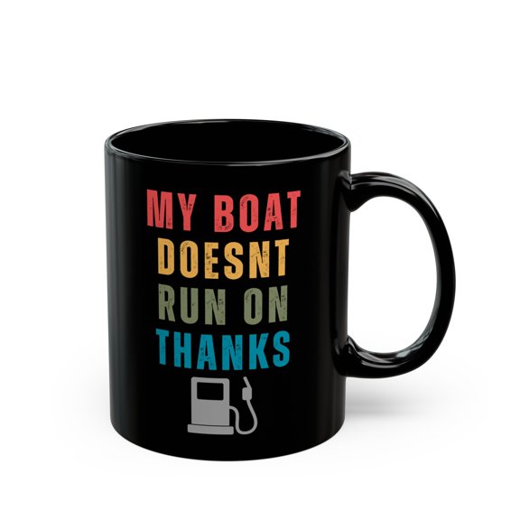 GCO My Boat Doesnt Run On Thanks Coffee Mug Gift For Boat Captain 15oz/11oz