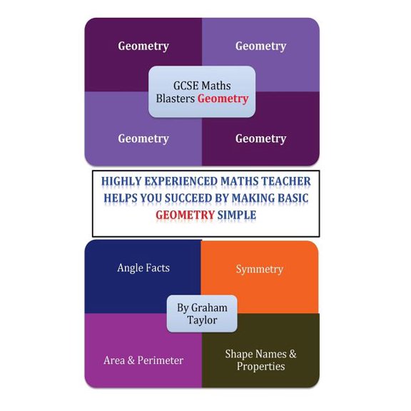 GCSE Mathsblasters: GCSE MathsBlasters Geometry : A GCSE Foundation Guide to make Basic Geometry Simple (Series #1) (Paperback)