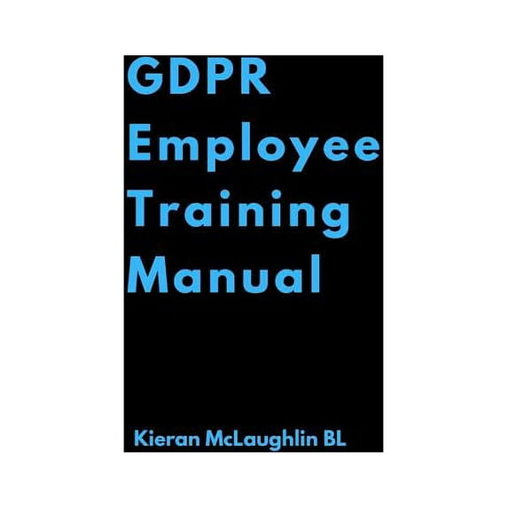 GDPR Employee Training Manual (Paperback)