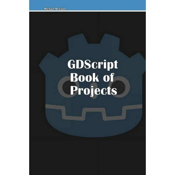 GDScript Book of Projects, (Paperback)