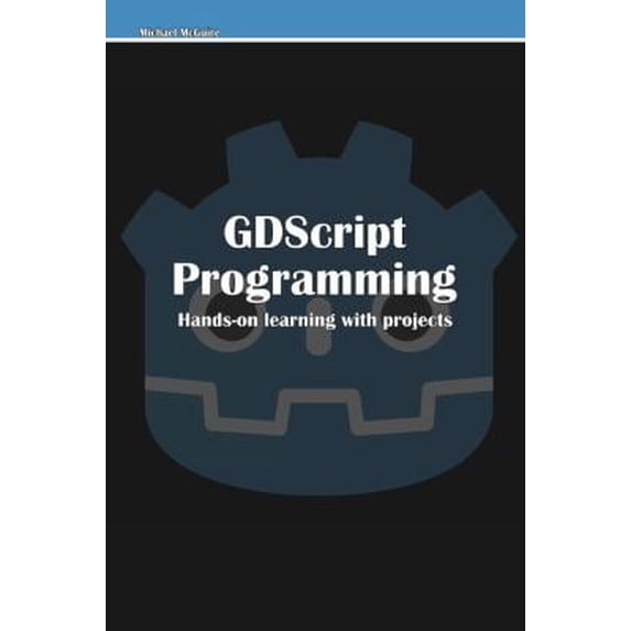 Pre-Owned GDScript Programming : Hands-On Learning with Projects 9781794833401