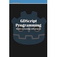 thumbnail image 1 of GDScript Programming: Hands-on learning with projects, (Paperback), 1 of 1