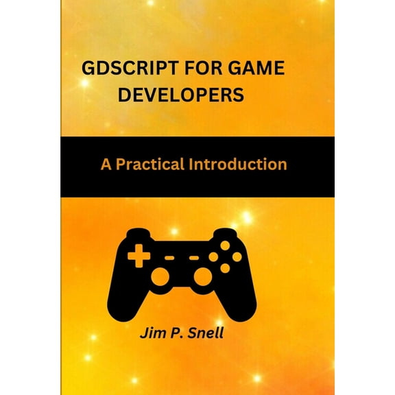 GDScript for Game Developers: A Practical Introduction, (Paperback)