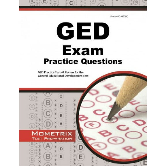 GED Exam Practice Questions : GED Practice Tests & Review for the General Educational Development Test