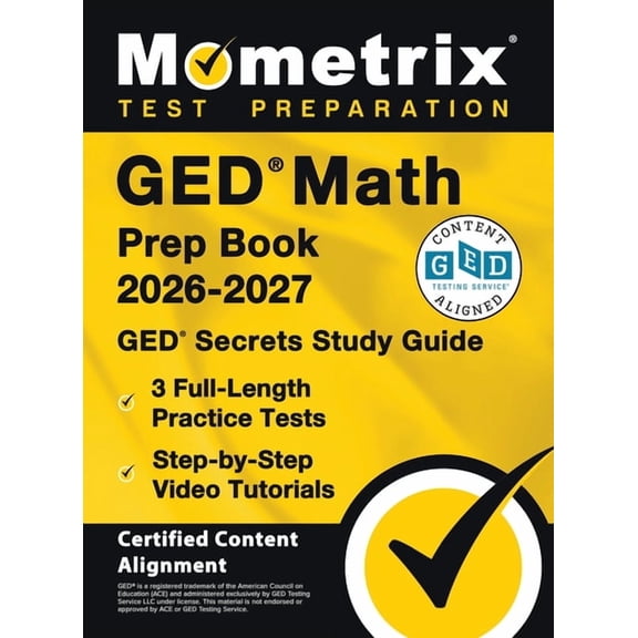GED Math Prep Book - GED Secrets Study Guide, Full-Length Practice Tests, Step-by-Step Video Tutorials: [Certified Conte, (Hardcover)