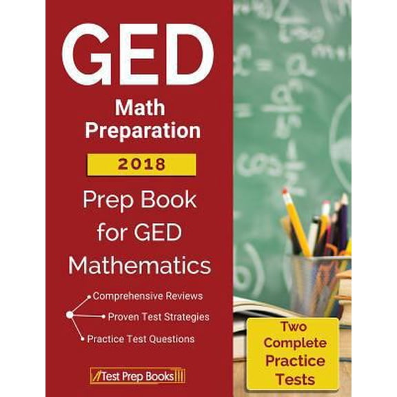 Pre-Owned GED Math Preparation 2018: Prep Book & Two Complete Practice Tests for GED Mathematics (Paperback) 1628454814 9781628454819