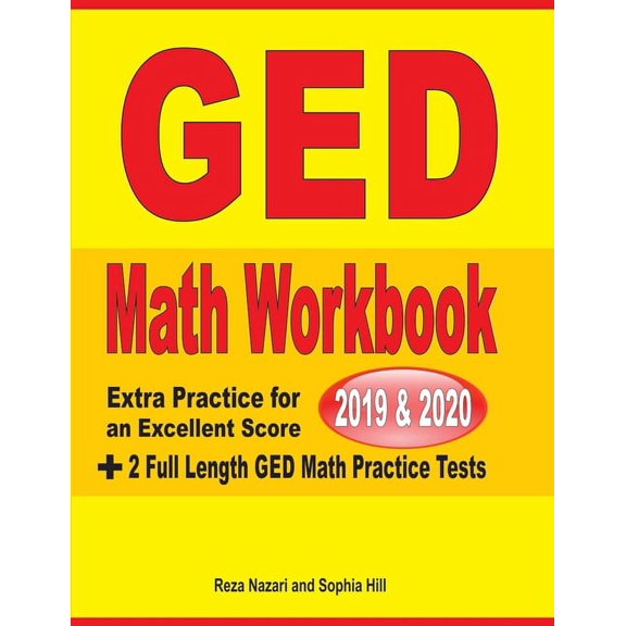 GED Math Workbook 2019 & 2020: Extra Practice for an Excellent Score + 2 Full Length GED Math Practice Tests, (Paperback)
