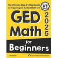 thumbnail image 1 of GED Math for Beginners: The Ultimate Step by Step Guide to Preparing for the GED Math Test, (Paperback), 1 of 1