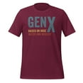 thumbnail image 1 of GEN X Raised On Hose Water And Neglect Shirt, Unisex, Funny Gen X Meme Shirt, Vintage Generation X Shirt, Nostalgic Gift, Sarcastic Shirt  (Maroon, M), 1 of 1