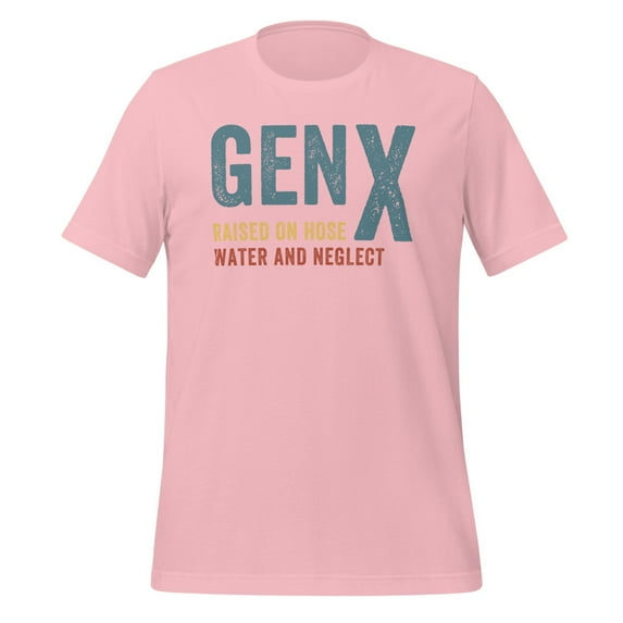 GEN X Raised On Hose Water And Neglect Shirt, Unisex, Funny Gen X Meme Shirt, Vintage Generation X Shirt, Nostalgic Gift, Sarcastic Shirt (Pink, 3XL)