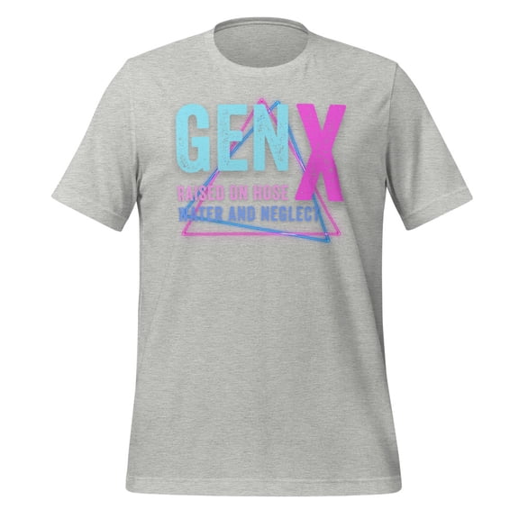 GEN X Raised On Hose Water And Neglect Shirt, Unisex, Funny Gen X Meme Shirt, Vintage Generation X Shirt, Sarcastic Shirt, Nostalgic Gift (Athletic Heather, S)