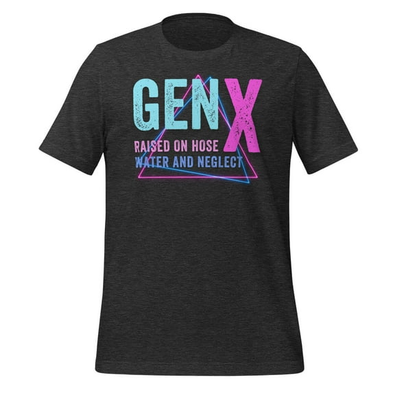 GEN X Raised On Hose Water And Neglect Shirt, Unisex, Funny Gen X Meme Shirt, Vintage Generation X Shirt, Sarcastic Shirt, Nostalgic Gift (Dark Grey Heather, M)