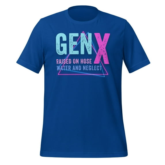 GEN X Raised On Hose Water And Neglect Shirt, Unisex, Funny Gen X Meme Shirt, Vintage Generation X Shirt, Sarcastic Shirt, Nostalgic Gift (True Royal, XL)