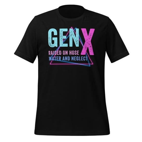 GEN X Raised On Hose Water And Neglect Shirt, Unisex, Funny Gen X Meme Shirt, Vintage Generation X Shirt, Sarcastic Shirt, Nostalgic Gift (Black, S)