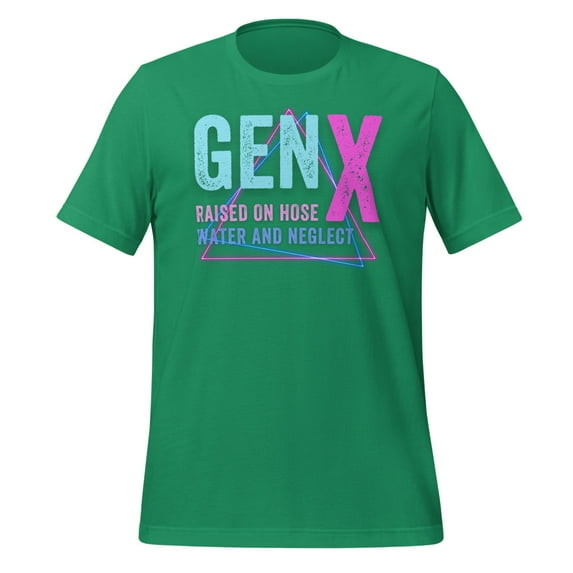 GEN X Raised On Hose Water And Neglect Shirt, Unisex, Funny Gen X Meme Shirt, Vintage Generation X Shirt, Sarcastic Shirt, Nostalgic Gift (Kelly, XL)