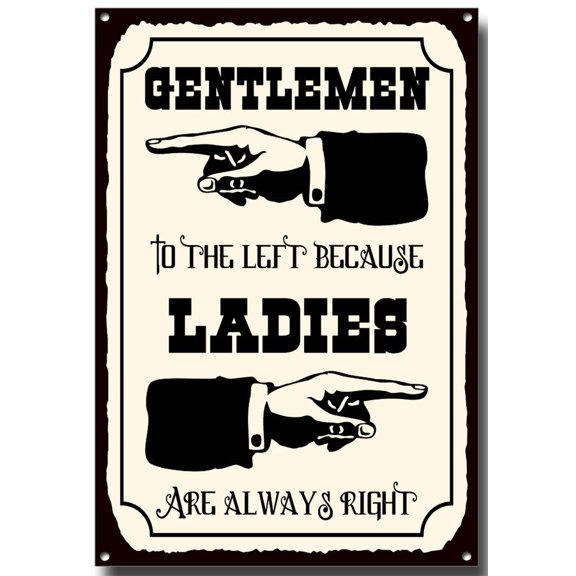 GENTLEMEN TO THE LEFT BECAUSE LADIES ARE ALWAYS RIGHT TOILET Metal Aluminum Sign,BAR,PUB Size: 16 x 12 Inch