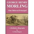thumbnail image 1 of GEORGE HENRY MORLING 'Our Beloved Principal' (Paperback), 1 of 1