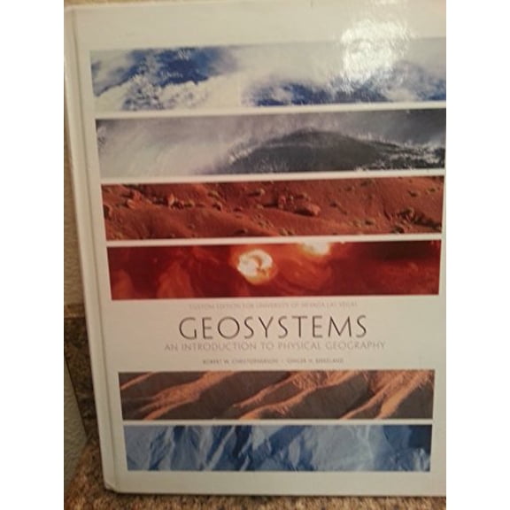 Pre-Owned GEOSYSYSTEMS- AN INTRODUCTION TO PHYSICAL GEOGRAPHY- CUSTOM EDITION FOR UNIVERSITY OF NEVADA LAS VEGAS, 9781269891783, 1269891782, Hardcover,