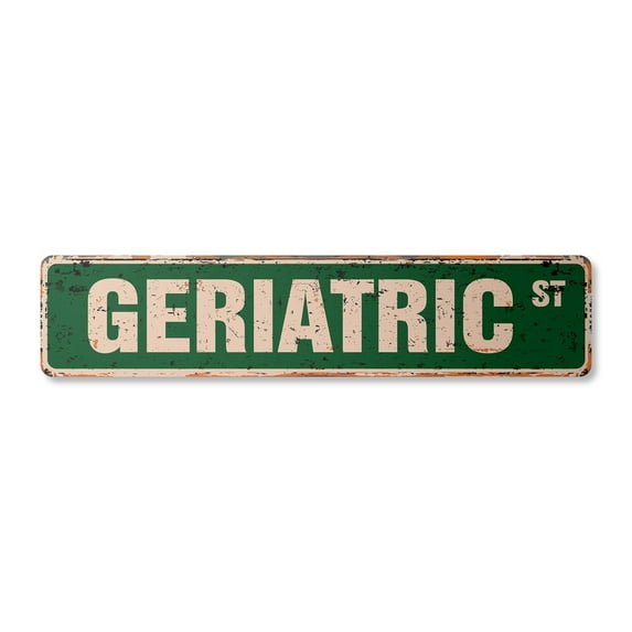 GERIATRIC Vintage Plastic Street Sign health care elderly old medicine | Indoor/Outdoor |  24" Wide