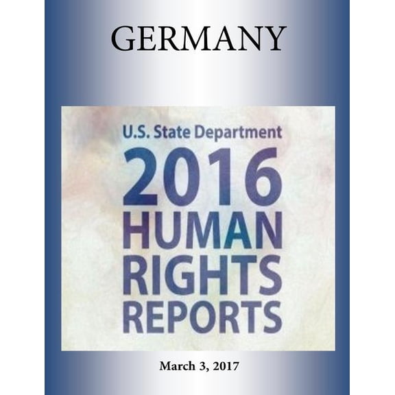 GERMANY 2016 HUMAN RIGHTS Report (Paperback)