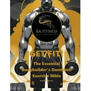 GET FIT - The Essential Bodybuilders Dumbbell Exercise Bible, Paperback