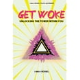 thumbnail image 1 of Get Woke: Unlocking the Power Within You, (Paperback), 1 of 1