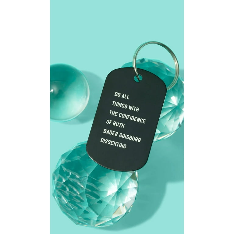 GETBULLISH Do All Things with the Confidence of Ruth Bader Ginsburg Dissenting Metal Dog Tag Keychain Walmart